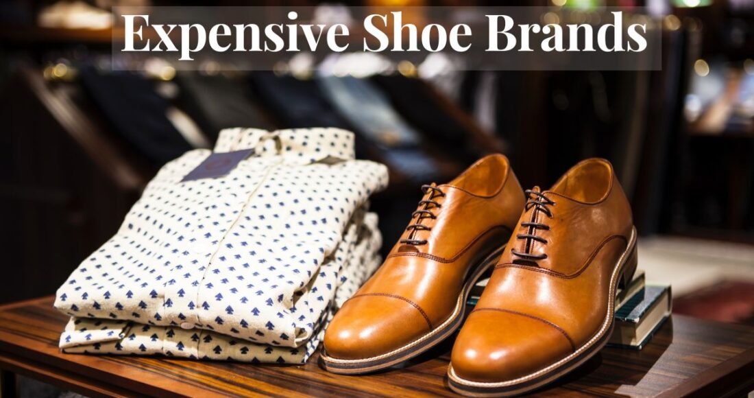 Expensive Shoe Brands for Men